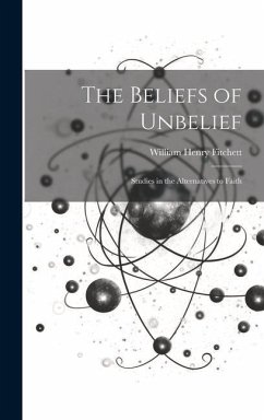 The Beliefs of Unbelief - Fitchett, William Henry