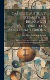 Carlos D'austria Y Elisabeth De Brunswich Wolfenbüttel a Barcelona Y Girona: (Musiques, Festes, Càrrechs Palatins, Defensa De L'emperador, Religiostat