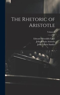 The Rhetoric of Aristotle; Volume 2 - Cope, Edward Meredith; Sandys, John Edwin; Aristotle, John Edwin
