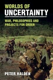 Worlds of Uncertainty - Halden, Peter (Swedish Defence University, Stockholm)