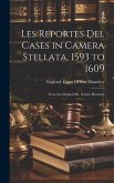 Les Reportes Del Cases in Camera Stellata, 1593 to 1609: From the Original Ms. of John Hawarde