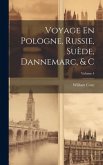 Voyage En Pologne, Russie, Suède, Dannemarc, & C; Volume 4