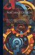 Machine Design: A Manual of Practical... - Bild 1