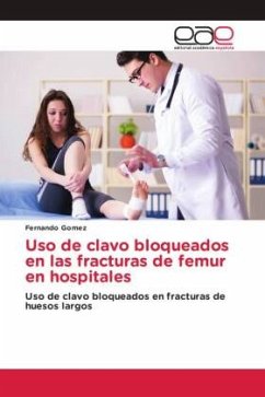 Uso de clavo bloqueados en las fracturas de femur en hospitales