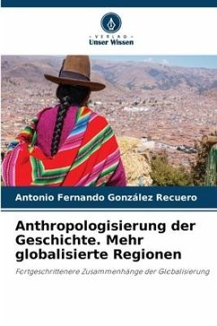 Cover Anthropologisierung der Geschichte. Mehr globalisierte Regionen