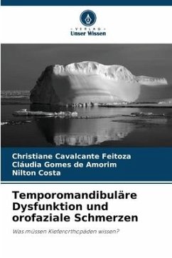 Temporomandibuläre Dysfunktion und orofaziale Schmerzen - Cavalcante Feitoza, Christiane;de Amorim, Cláudia Gomes;Costa, Nilton