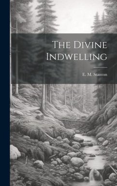 The Divine Indwelling - Stanton, E. M.