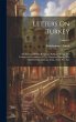 Letters On Turkey: An Account Of The... - Bild 1