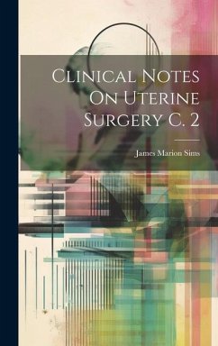 Clinical Notes On Uterine Surgery C. 2 - Sims, James Marion