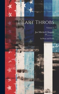 Heart Throbs: In Prose and Verse; Volume 2 - Chapple, Joe Mitchell