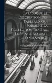 Catalogue Et Description Des Tableaux Qui Forment La Collection Des S.a.s. Le Prince Auguste D'arenberg...