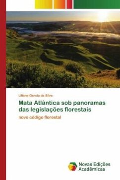 Mata Atlântica sob panoramas das legislações florestais - da Silva, Liliane Garcia