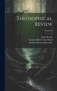 Theosophical Review; Volume 8 - Blavatsky, Helena Petrovna; Collins, Mabel; Besant, Annie