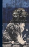 Hamlyn's Menagerie Magazine; v. 3-v. 4 May 1917-Apr. 1919