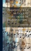 Principes De La Musique Et Méthode De Transposition...