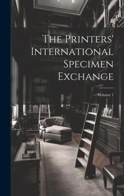 The Printers' International Specimen Exchange; Volume 1 - Anonymous