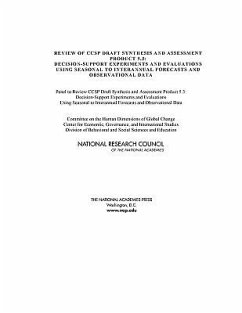 Review of Ccsp Draft Synthesis and Assessment Product 5.3 - National Research Council; Division of Behavioral and Social Sciences and Education; Center for Economic Governance and International Studies; Committee on the Human Dimensions of Global Change; Panel to Review Ccsp Draft Synthesis and Assessment Product Decision-Support Experiments and Evaluations Using Seasonal to Interannual Forecasts and Observational Data