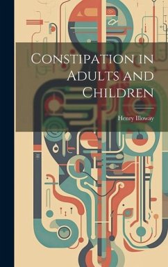 Constipation in Adults and Children - Illoway, Henry