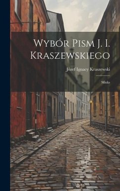 Wybór Pism J. I. Kraszewskiego: Sfinks - Kraszewski, Józef Ignacy