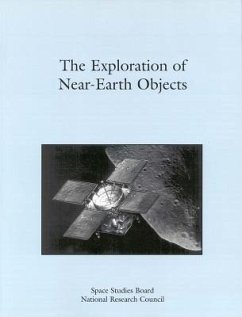 Exploration of Near Earth Objects - National Research Council; Division on Engineering and Physical Sciences; Space Studies Board; Commission on Physical Sciences Mathematics and Applications; Committee on Planetary and Lunar Exploration