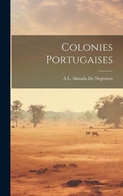 Colonies Portugaises - De Negreiros, A. L. Almada