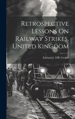 Retrospective Lessons On Railway Strikes, United Kingdom - Croker, Edward J. O'B