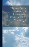 Revue De La Musique Religieuse, Populaire Et Classique; Volume 2