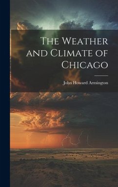 The Weather and Climate of Chicago - Armington, John Howard