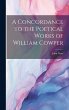 A Concordance to the Poetical Works of... - Bild 1
