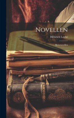 Novellen: Reisenovellen - Laube, Heinrich