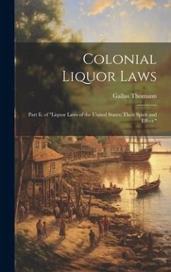 Colonial Liquor Laws: Part Ii. of 