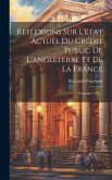 Reflexions Sur L'état Actuel Du Crédit Public De L'angleterre Et De La France: Novembre 1781...