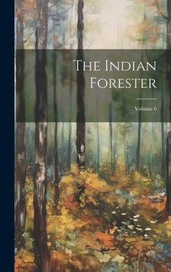 The Indian Forester; Volume 6 - Anonymous