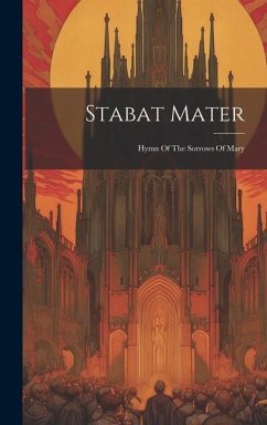 Stabat Mater: Hymn Of The Sorrows Of Mary - Anonymous