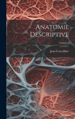 Anatomie Descriptive; Volume 2 - Cruveilhier, Jean