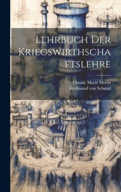 Lehrbuch Der Kriegswirthschaftslehre - Morin, Claude Marie