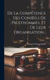 De La Compétence Des Conseils De Prud'hommes, Et De Leur Organisation...