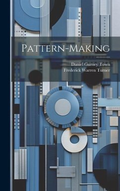 Pattern-making - Turner, Frederick Warren