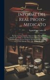 Informe Del Real Proto-medicato: En Que Se Proponen Las Observaciones Medicas Para Indagar Las Causas, Y Metodo Curativo De Las Tercianas, Tomando Not