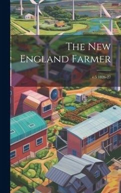 The New England Farmer; v.5 1826-27 - Anonymous