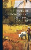 History of Chebongan and Mackinac Counties