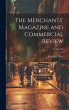 The Merchants' Magazine and Commercial... - Bild 1