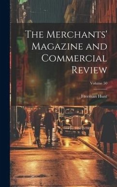 The Merchants' Magazine and Commercial Review; Volume 50 - Hunt, Freeman