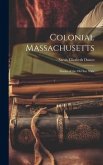 Colonial Massachusetts: Stories of the Old Bay State