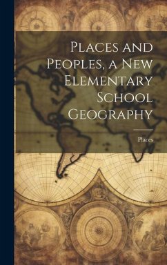 Places and Peoples, a New Elementary School Geography - Places