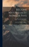 Régions Naturelles Et Noms De Pays: Étude Sur La Région Parisienne