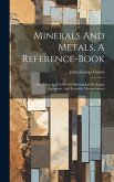 Minerals And Metals, A Reference-book: Useful Data And Tables Of Information On Legal, Customary, And Scientific Measurements