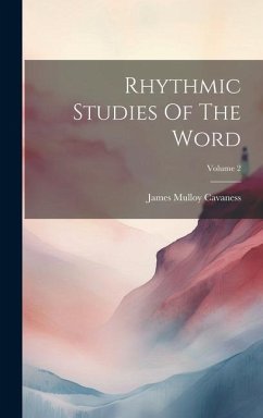 Rhythmic Studies Of The Word; Volume 2 - Cavaness, James Mulloy