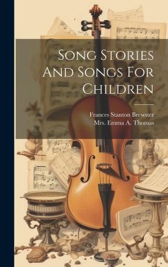 Song Stories And Songs For Children - Brewster, Frances Stanton