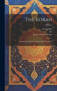 The Koran: Commonly Called The Alcoran Of Mohammed; Volume 2 - Sale, George; M. ).